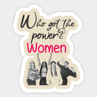 who got the power ? women Sticker